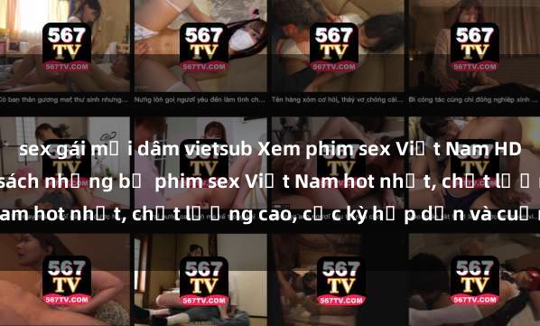 sex gái mại dâm vietsub Xem phim sex Việt Nam HD online miễn phí - danh sách những bộ phim sex Việt Nam hot nhất, chất lượng cao, cực kỳ hấp dẫn và cuốn hút.