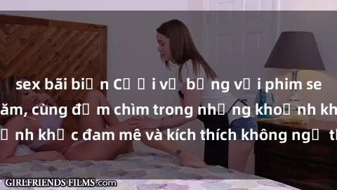 sex bãi biển Cười vỡ bụng với phim sex  hấp dẫn nhất năm, cùng đắm chìm trong những khoảnh khắc đam mê và kích thích không ngờ từ bộ phim này!