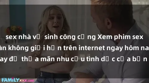 sex nhà vệ sinh công cộng Xem phim sex miễn phí hoàn toàn không giới hạn trên internet ngay hôm nay để thỏa mãn nhu cầu tình dục của bạn mà không tốn chi phí.