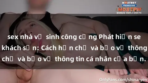 sex nhà vệ sinh công cộng Phát hiện sex camera ẩn trong khách sạn: Cách hạn chế và bảo vệ thông tin cá nhân của bạn.