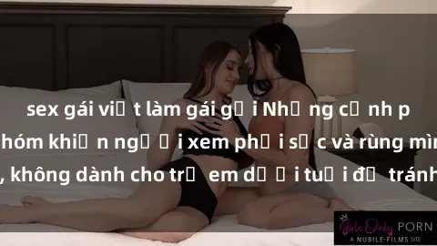 sex gái việt làm gái gọi Những cảnh phim sex bạo dâm nhóm khiến người xem phải sốc và rùng mình, không dành cho trẻ em dưới tuổi để tránh ảnh hưởng tiêu cực.