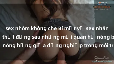 sex nhóm không che Bí mật về sex nhân viên văn phòng: Sự thật đằng sau những mối quan hệ nóng bỏng giữa đồng nghiệp trong môi trường làm việc.