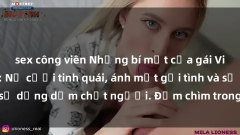 sex công viên Những bí mật của gái Việt Nam dâm đãng: Nụ cười tinh quái, ánh mắt gợi tình và sự dụng dẫm chết người. Đắm chìm trong vòng xoay đam mê!