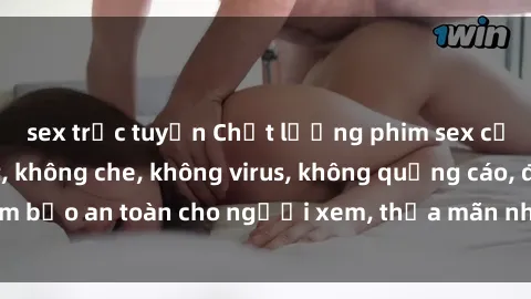 sex trực tuyến Chất lượng phim sex cập nhật mới nhất, không che, không virus, không quảng cáo, đảm bảo an toàn cho người xem, thỏa mãn nhu cầu tình dục của bạn.