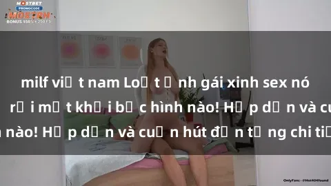 milf việt nam Loạt ảnh gái xinh sex nóng bỏng, không thể rời mắt khỏi bức hình nào! Hấp dẫn và cuốn hút đến từng chi tiết.