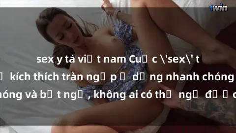 sex y tá việt nam Cuộc 'sex' trong thang máy: Khi sự kích thích tràn ngập ở dạng nhanh chóng và bất ngờ, không ai có thể ngờ được điều gì sẽ xảy ra!
