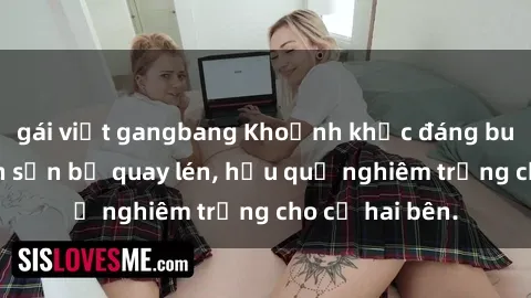 gái việt gangbang Khoảnh khắc đáng buồn: Sex khách sạn bị quay lén, hậu quả nghiêm trọng cho cả hai bên.