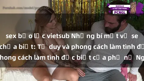 sex bạo lực vietsub Những bí mật về sex gái Nga mà bạn chưa biết: Tư duy và phong cách làm tình đặc biệt của phụ nữ Nga