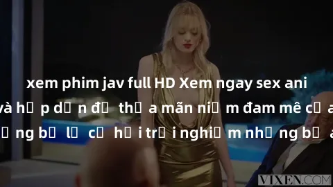 xem phim jav full HD Xem ngay sex anime vietsub cực hot và hấp dẫn để thỏa mãn niềm đam mê của bạn! Đừng bỏ lỡ cơ hội trải nghiệm những bộ anime đỉnh cao chỉ có tại đây!