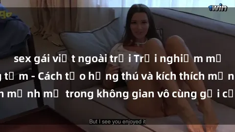 sex gái việt ngoài trời Trải nghiệm mới lạ với sex phòng tắm - Cách tạo hứng thú và kích thích mạnh mẽ trong không gian vô cùng gợi cảm và lãng mạn