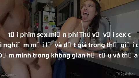 tải phim sex miễn phí Thú vị với sex cosplay anime: Trải nghiệm mới lạ và đắt giá trong thế giới cosplay! Đắm mình trong không gian hư cấu và thỏa mãn niềm đam mê của bạn!