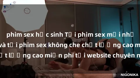 phim sex học sinh Tải phim sex mới nhất hot nhất - Xem và tải phim sex không che chất lượng cao miễn phí tại website chuyên nghiệp.